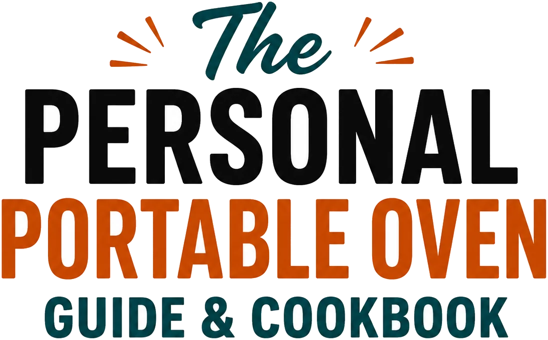 The Personal Portable Oven Guide & Cookbook